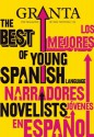 Granta 113: The Best of Young Spanish Language Novelists - Granta: The Magazine of New Writing, John Freeman