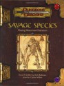 Savage Species: Playing Monstrous Characters (Dungeons & Dragons Supplement) - David Eckelberry, Rich Redman, Jennifer Clarke Wilkes