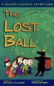 The Lost Ball: A Shubin Cousins Adventure - Masha Shubin, Steve Shubin