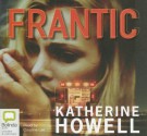 Frantic - Katherine Howell, Caroline Lee