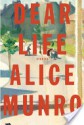 Dear Life: Stories - Alice Munro