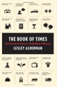 The Book of Times: From Seconds to Centuries, a Compendium of Measures - Lesley Alderman