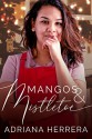 Mangos and Mistletoe - Adriana Herrera