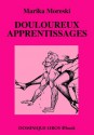 Douloureux apprentissages (Le Septième Rayon) (French Edition) - Marika Moreski, Bill Ward