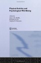 Physical Activity and Psychological Well-Being - Stephen H. Boutcher, Stuart J.H. Biddle, Ken Fox