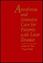 Anesthesia and Intensive Care for the Patient with Liver Disease - Gilbert Park