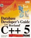 Database Developers Guide with Borland C++ 5: With CDROM - Mike Cohn, Jay Rutten