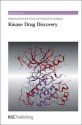 Kinase Drug Discovery - Royal Society of Chemistry, Iain Simpson, David H. Drewry, Richard A. Ward, Frederick Goldberg, David P. Rotella, David E. Thurston, David Fox, Ana Martinez, Salvatore Guccione, Royal Society of Chemistry