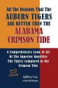 All the Reasons the Auburn Tigers Are Better Than the Alabama Crimson Tide: A Comprehensive Look at All of the Superior Qualities the Tigers Compared - Jeffrey Lee, Jeff Slutsky