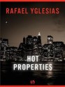 Hot Properties - Rafael Yglesias