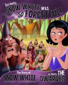 Seriously, Snow White Was SO Forgetful!: The Story of Snow White as Told by the Dwarves (The Other Side of the Story) - Nancy Loewen, Gerald Guerlais, Shannon Associates LLC, Terry Flaherty