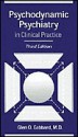 Psychodynamic Psychiatry in Clinical Practice - Glen O. Gabbard