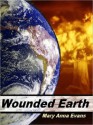 Wounded Earth - Mary Anna Evans