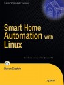 Smart Home Automation with Linux (Expert's Voice in Linux) - Steven Goodwin