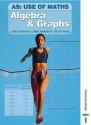 As Use Of Maths: Algebra & Graphs (As Use Of Maths) - June Haighton, Anne Haworth