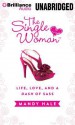 The Single Woman: Life, Love, and a Dash of Sass - Mandy Hale