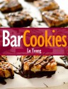 Bar Cookies: Easy Homemade Bar Cookies - Lu Young, Easy Homemade, Franklin Smith