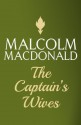 The Captain's Wives - Malcolm MacDonald