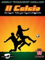 Il Calcio - Una tesina per l'esame di Maturità (Italian Edition) - Angelo Cavallaro