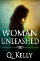 Woman Unleashed - Q. Kelly