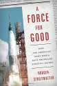 A Force for Good: How the American News Media Have Propelled Positive Change - Rodger Streitmatter