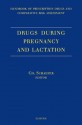 Drugs During Pregnancy and Lactation: Handbook of Prescription Drugs and Comparative Risk Assessment - C. Schaefer, H. Garbis, P.Peters, A. Scialli, P. McElhatton, M. Reuvers, M. Rost van Tonningen, E. Robert