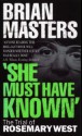 She Must Have Known: The Trial Of Rosemary West - Brian Masters