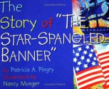 The Story of the Star Spangled Banner - Patricia A. Pingry