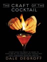 The Craft Of The Cocktail - Dale DeGroff