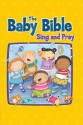 The Baby Bible Sing and Pray - Robin Currie, Constanza Basaluzzo, Constanza Busaluzzo