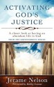 Activating God's Justice: A Closer Look at Having an Abundant Life in God - Jerame Nelson