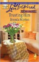 Trusting Him - Brenda Minton