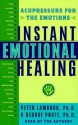 Instant Emotional Healing: Acupressure for the Emotions - Peter Lambrou, George J. Pratt