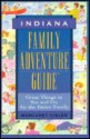 Family Adventure Guide: Indiana - Margaret Gisler