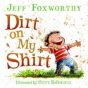 Dirt on My Shirt - Jeff Foxworthy