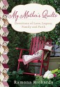 My Mother's Quilts: Devotions of Love, Legacy, Family and Faith - Ramona Richards