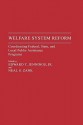 Welfare System Reform: Coordinating Federal, State, and Local Public Assistance Programs - Edward T. Jennings