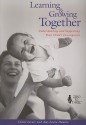 Learning & Growing Together: Understanding and Supporting Your Child's Development - Claire Lerner, Amy Laura Dombro