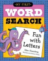 My First Word Search: Fun with Letters - Eden Greenberg, Anthony Owsley