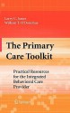 The Primary Care Toolkit: Practical Resources for the Integrated Behavioral Care Provider - Larry C. James, William T. O'Donohue