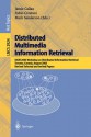 Distributed Multimedia Information Retrieval: Sigir 2003 Workshop on Distributed Information Retrieval, Toronto, Canada, August 1, 2003, Revised Selected and Invited Papers - Jamie Callan