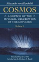 Cosmos: A Sketch of the Physical Description of the Universe (Foundations of Natural History) - Alexander von Humboldt, Nicolaas A. Rupke