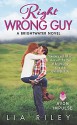 Right Wrong Guy: A Brightwater Novel - Lia Riley