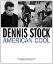 Dennis Stock: American Cool - Tony Nourmand, Michael Pritchard, Graham Marsh