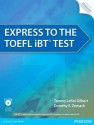 Express to the TOEFL iBT&reg; Test with CD-ROM - Tammy LeRoi Gilbert, Dorothy Zemach