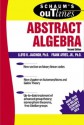 Schaum's Outline of Abstract Algebra (Schaum's Easy Outlines) - Frank Ayres Jr.