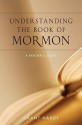 Understanding the Book of Mormon: A Reader's Guide - Grant Hardy