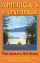 AMERICA'S STONEHENGE&#x2014;The Mystery Hill Story - David Goudsward, Robert E. Stone, Adolph Caso