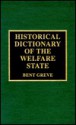 Historical Dictionary of the Welfare State - Bent Greve