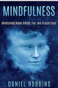 MINDFULNESS (MEDITATION): Mindfulness Made Simple, Fun, and Crystal Clear (Exercise) (Self Help Books Book 1) - Daniel Robbins